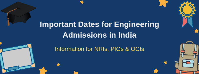 Dates for Engineering College Admissions in India for NRIs